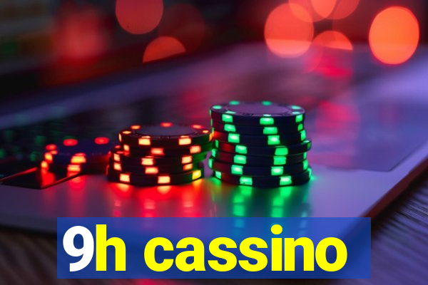 9h cassino